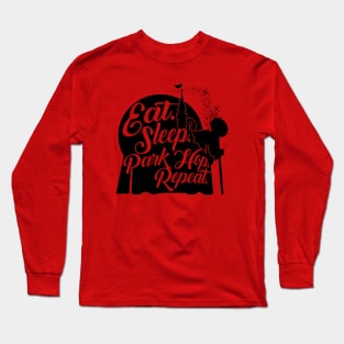 Eat. Sleep. Park Hop. Repeat. Long Sleeve T-Shirt